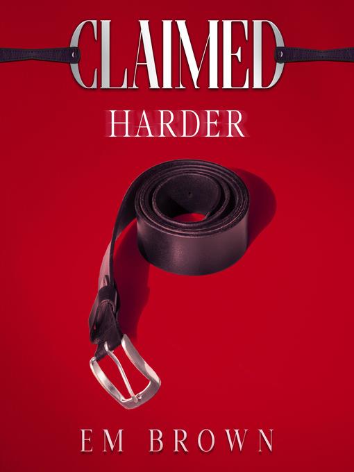 Title details for Claimed Harder by Em Brown - Wait list